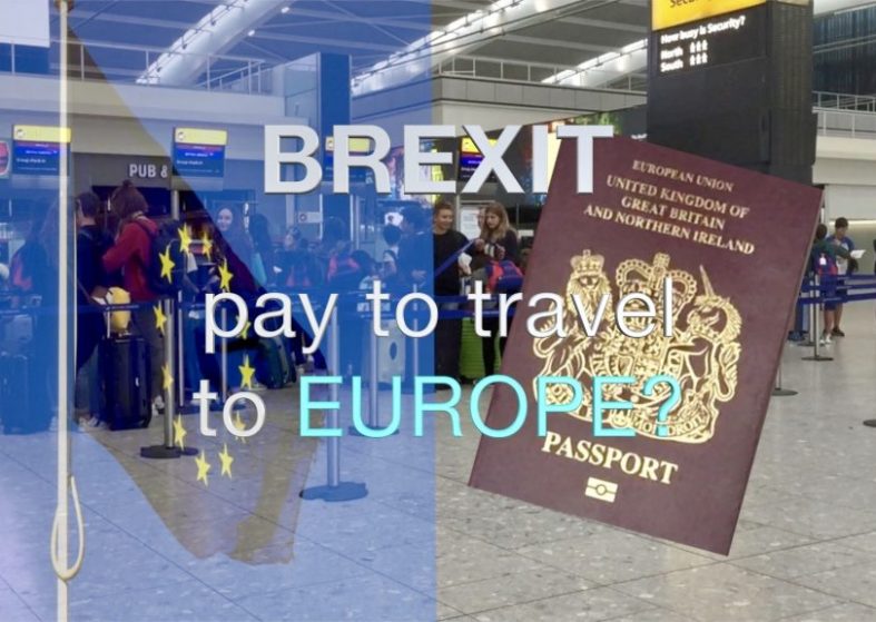 Brexit: Pay to Travel to Europe – fee to visit Brexit: pay to travel to Europe