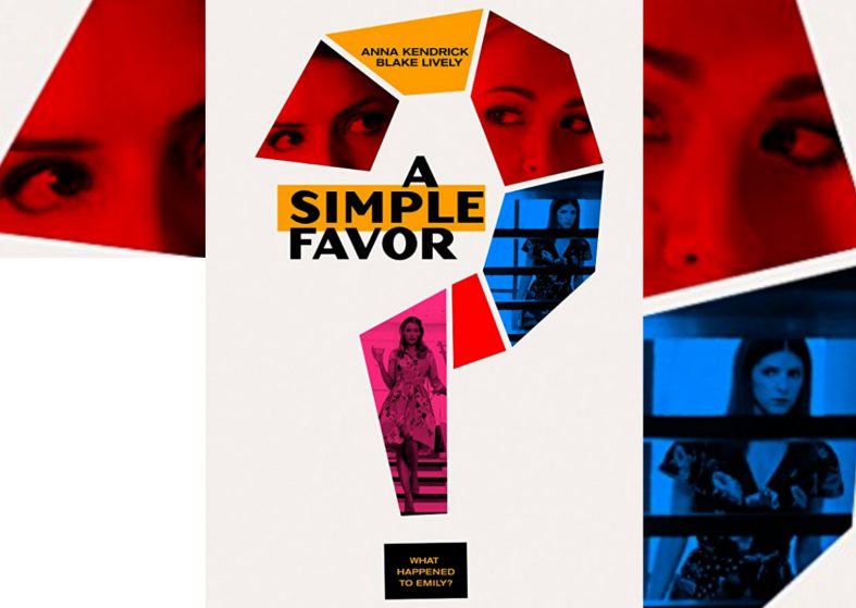 A Simple Favour Teaser Trailer – 21 Sept – Emily are you out there? A Simple Favour Teaser Trailer