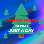 Christmas is not just a day - 2023