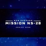 New Shepherd's Crewed NS-28 Mission