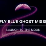 Firefly Blue Ghost Mission 1 Launch to the Moon