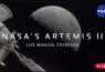 NASA's Artemis II Live Mission Coverage