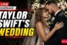 LIVE: Taylor Swift and Travis Kelce wedding